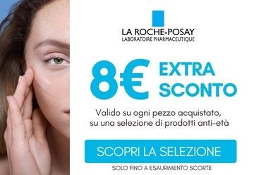 La Roche Posay: € 8 di extra sconto su ogni pezzo