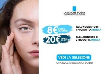 La Roche Posay: € 8 di extra sconto su ogni pezzo - PROMOZIONE TERMINATA