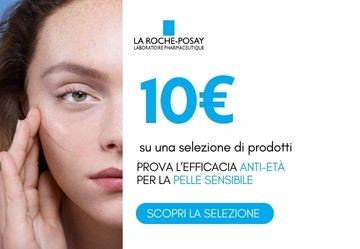10€ di EXTRA SCONTO sui prodotti La Roche Posay Antirughe! - PROMOZIONE TERMINATA